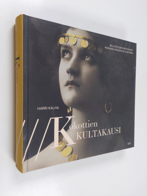 Harri Kalha : Kokottien kultakausi : Belle Epoquen mediat...