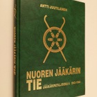 Antti Juutilainen : Nuoren jääkärin tie : Jääkäripataljoo... - pikkukuva 1