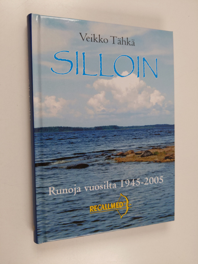 Veikko Tähkä : Silloin : runoja vuosilta 1945-2005