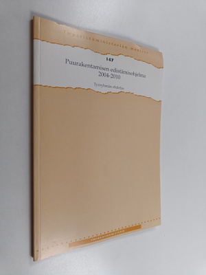 Puurakentamisen edistämisohjelma 2004-2010 - työryhmän eh...