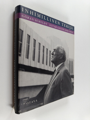 Göran Schildt : Inhimillinen tekijä : Alvar Aalto 1939-1976