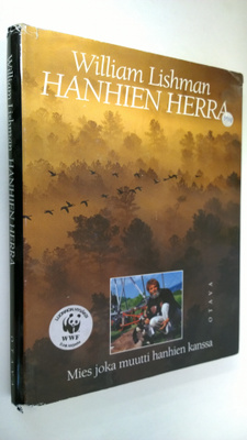 William Lishman : Hanhien herra : mies joka muutti hanhie...