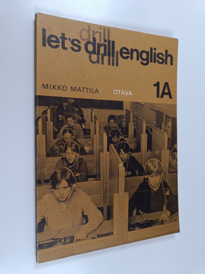 Mikko Mattila : Let's drill English; rakenneharjoittelua ...