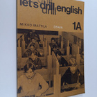 Mikko Mattila : Let's drill English; rakenneharjoittelua ... - pikkukuva 1