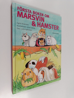 Ingrid Andersson : Första boken om marsvin & hamster