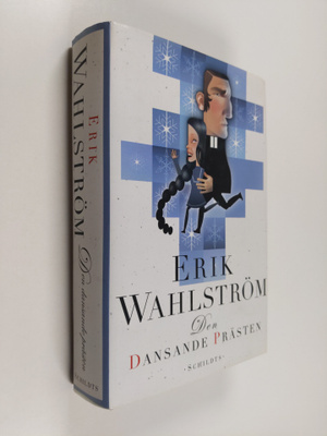 Erik Wahlström : Den dansande prästen (signeerattu)
