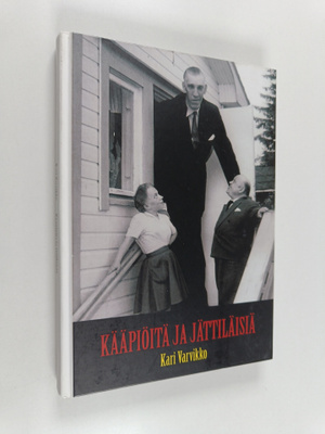 Kari Varvikko : Kääpiöitä ja jättiläisiä (signeerattu, te...