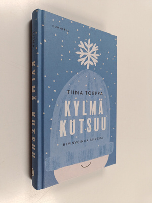 Tiina Torppa : Kylmä kutsuu : hyvinvointia talvesta