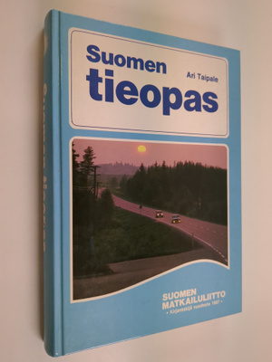 Ari (toim.) Taipale : Suomen tieopas : matkailijan käsikirja