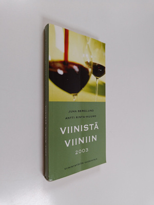 Juha Berglund : Viinistä viiniin 2003 : viininystävän vuo...