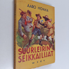 Aaro Honka : Suurleirin seikkailijat : partiokertomus - pikkukuva 1