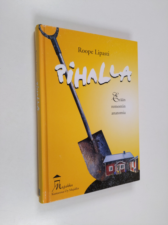 Roope Lipasti : Pihalla : erään remontin anatomia (näytek...