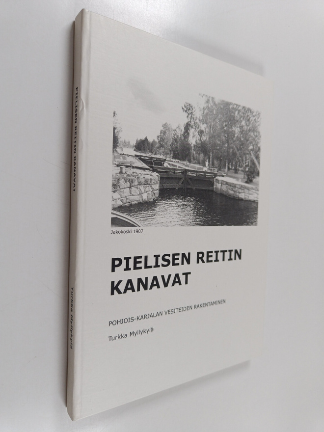 Turkka Myllykylä : Pielisen reitin kanavat : Pohjois-Karj...