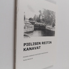 Turkka Myllykylä : Pielisen reitin kanavat : Pohjois-Karj... - pikkukuva 1