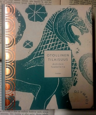 Otollinen tilaisuus: Antiikin faabeleita (sid.)