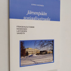 Jukka Ahonen : Järvenpään sosiaalisairaala : päihdehuolto... - pikkukuva 1