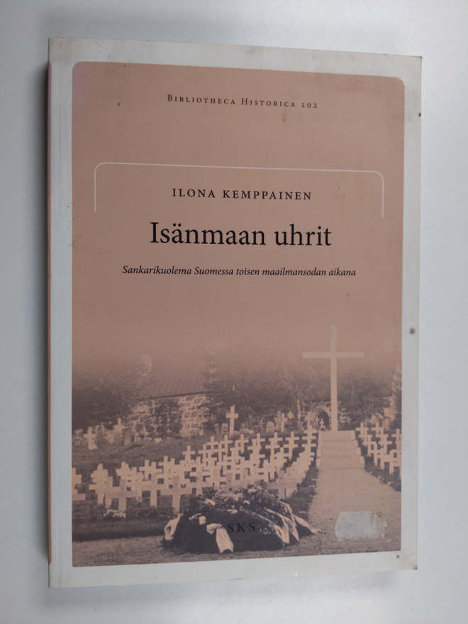 Ilona Kemppainen : Isänmaan uhrit : sankarikuolema Suomes...