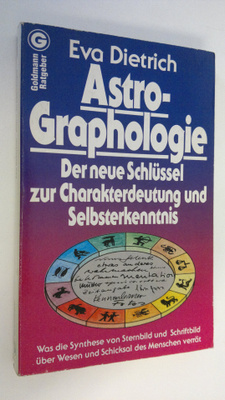 Eva Dietrich : Astro-Graphologie : Der neue Schlussel zur...
