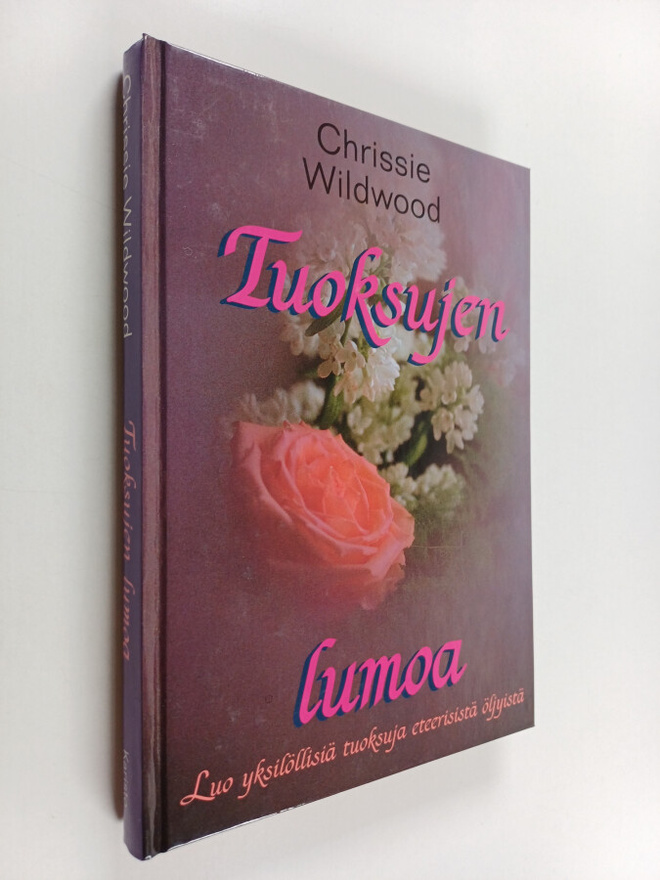 Chrissie Wildwood : Tuoksujen lumoa : luo yksilöllisiä tu...
