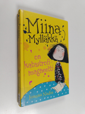 Joanna Nadin : Miina Mylläkkä on katastrofimagneetti