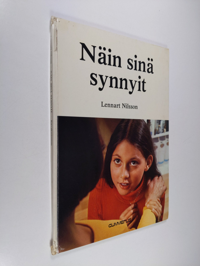 Lennart Nilsson : Näin sinä synnyit : kuvakertomus