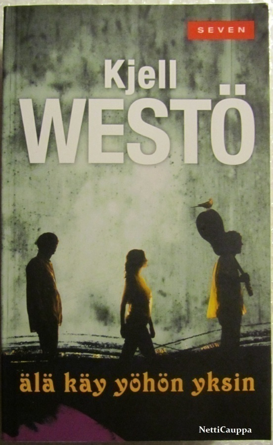 Kjell Westö • Älä käy yöhön yksin