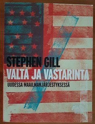 S. Gill: Valta ja vastarinta uudessa maailmanjärjestyksessä