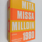 Mitä missä milloin 1980 : kansalaisen vuosikirja - pikkukuva 1