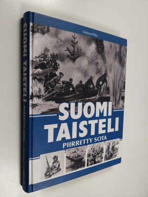 Helena Pilke : Suomi taisteli : piirretty sota - Piirrett...