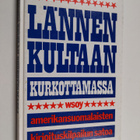Martti (toim.) Montonen : Lännen kultaan kurkottamassa : ... - pikkukuva 1