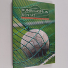 Kuningaspelin kentät : jalkapalloilu paikallisena ja glob... - pikkukuva 1
