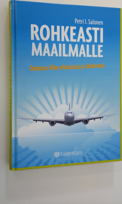 Petri I. Salonen : Rohkeasti maailmalle : onnistu liike-e...