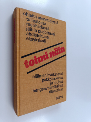 Anthony Greenbank : Toimi näin : käsikirja vaaratilanteista