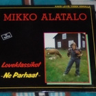 MIKKO ALATALO Loveklassikot - Ne Parhaat ~ 2 LP - pikkukuva 1