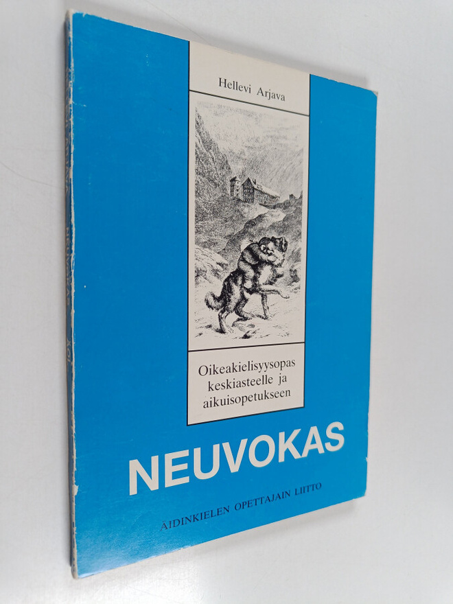 Hellevi Arjava : Neuvokas : oikeakielisyysopas keskiastei...
