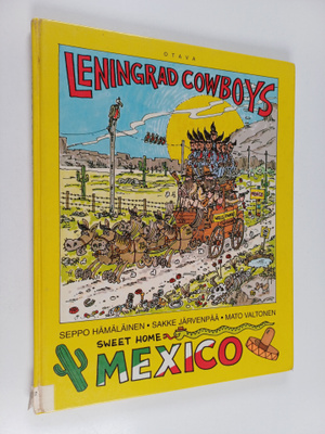 Seppo Hämäläinen : Leningrad cowboys : Sweet home Mexico