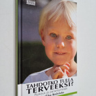 Tahdotko tulla terveeksi? : Rukous ja parantuminen - pikkukuva 1