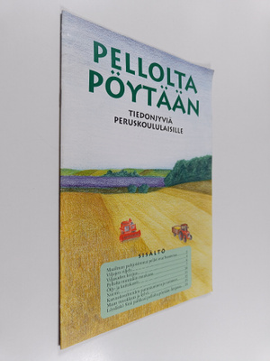 Anna-Maija Tuomala : Pellolta pöytään : tiedonjyviä perus...