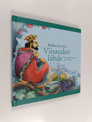 Riikka Juvonen : Viisauden lähde : kuningas Salomon sanan...