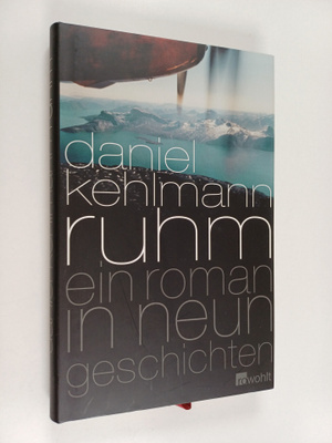 Daniel Kehlmann : Ruhm : ein Roman in neun Geschichten