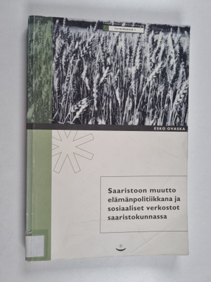 Esko Ovaska : Saaristoon muutto elämänpolitiikkana ja sos...