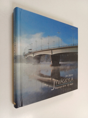 Jussi Jäppinen : Jyväskylä : kaupungin kuvia = city images