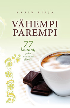 Karin Lilja: Vähempi parempi