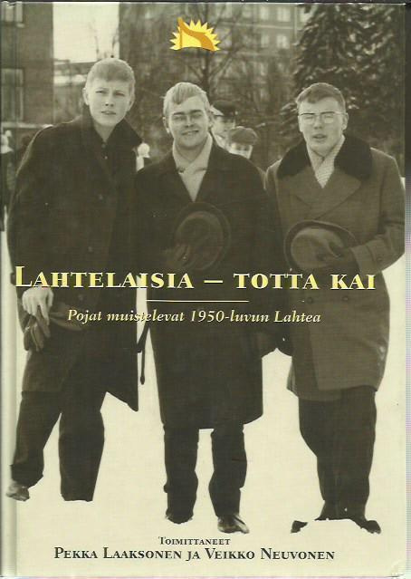 Pekka Laaksonen (toim.): Lahtelaisia - totta kai