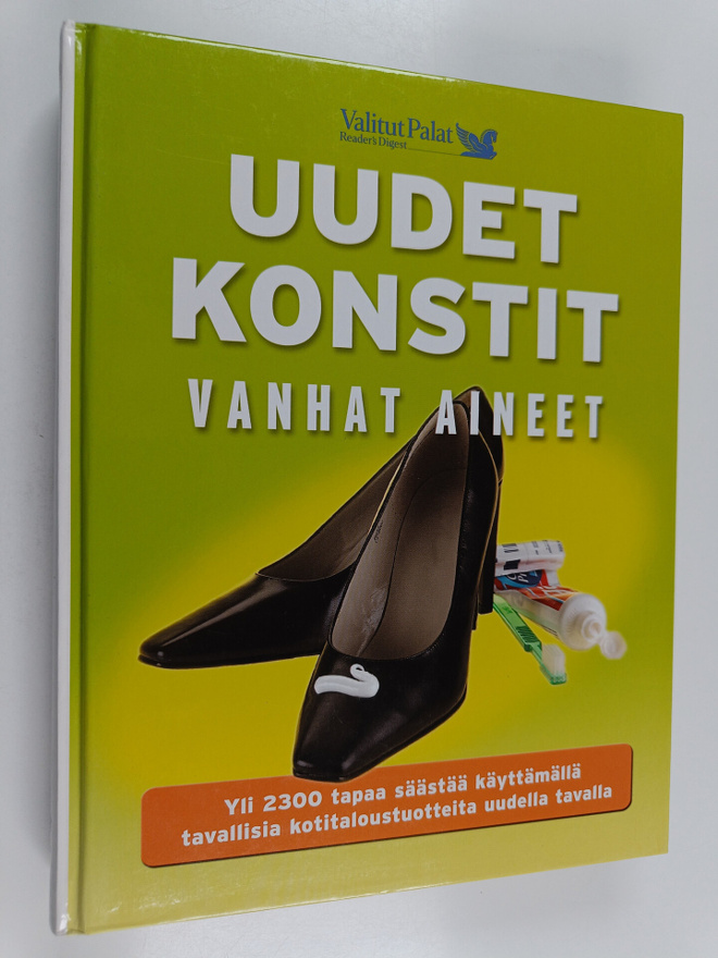 Uudet konstit, vanhat aineet : yli 2300 tapaa säästää käy...