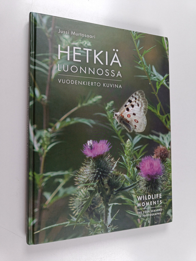 Jussi Murtosaari : Hetkiä luonnossa : vuodenkierto kuvina...