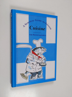 Hese Hyvärinen : A survival guide to Finnish cuisine : fo...