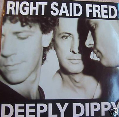 RIGHT SAID FRED ~ Deeply Dippy  ~ 7" Single