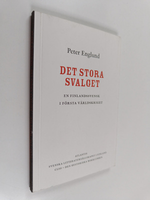 Peter Englund : Det stora svalget. En finlandssvensk i fö...