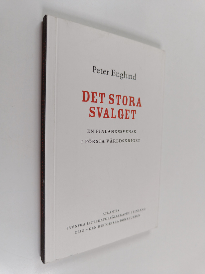 Peter Englund : Det stora svalget. En finlandssvensk i fö...